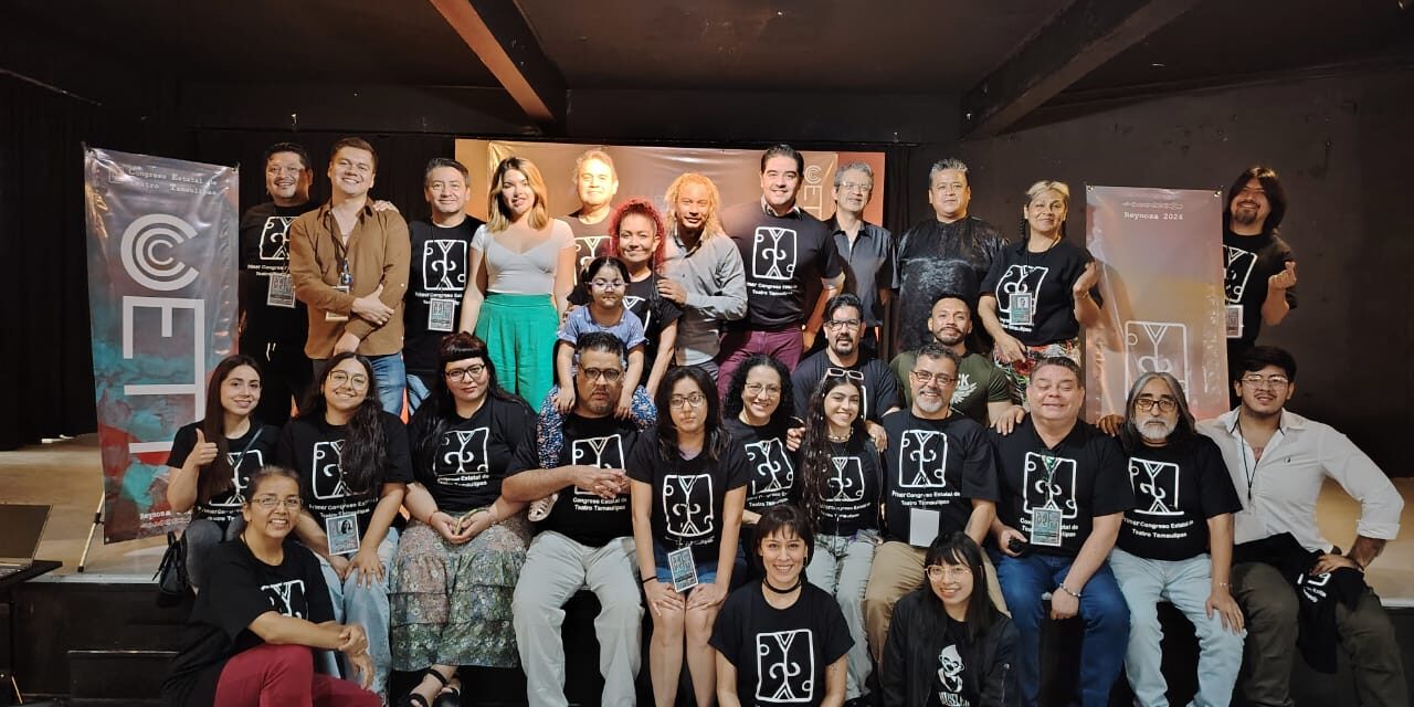 ¡SE LOGRÓ! CONCLUYE EL PRIMER CONGRESO ESTATAL DE TEATRO DE TAMAULIPAS