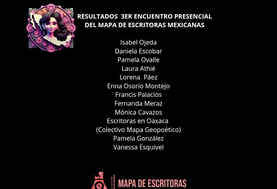 VANNESA ESQUIVEL ES SELECCIONADA PARA ASISTIR AL 3er ENCUENTRO DEL MAPA DE ESCRITORAS MEXICANAS CONTEMPORÁNEAS