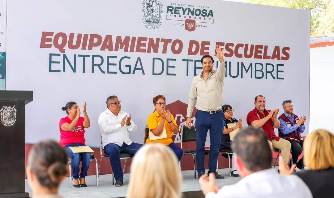 EL GOBIERNO DE REYNOSA ENTREGA TECHUMBRE EN LA ESCUELA JUSTO SIERRA