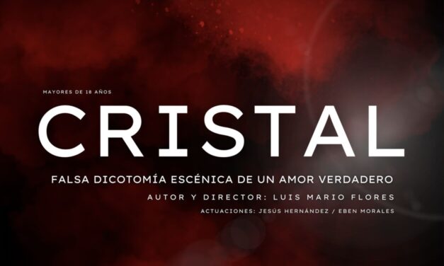PRESENTAN LA OBRA DE TEATRO “CRISTAL” EN CASA TEATRO REYNOSA 