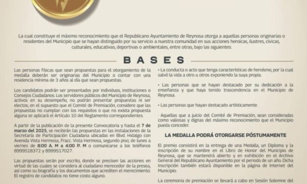 EL GOBIERNO DE REYNOSA RECONOCERÁ A UNA PERSONALIDAD DISTINGUIDA  CON MEDALLA AL MÉRITO CIUDADANO “ING. MARTE R. GÓMEZ” 2025
