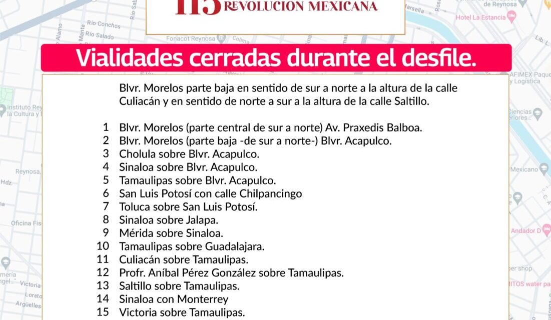 EL GOBIERNO DE REYNOSA DA A CONOCER LAS VIALIDADES CERRADAS POR EL DESFILE DE LA REVOLUCIÓN MEXICANA