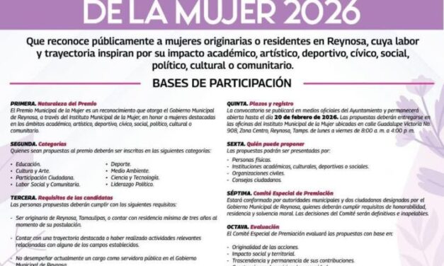 RECONOCERÁ REYNOSA EL TALENTO Y LIDERAZGO FEMENINO CON EL PREMIO MUNICIPAL DE LA MUJER 2026