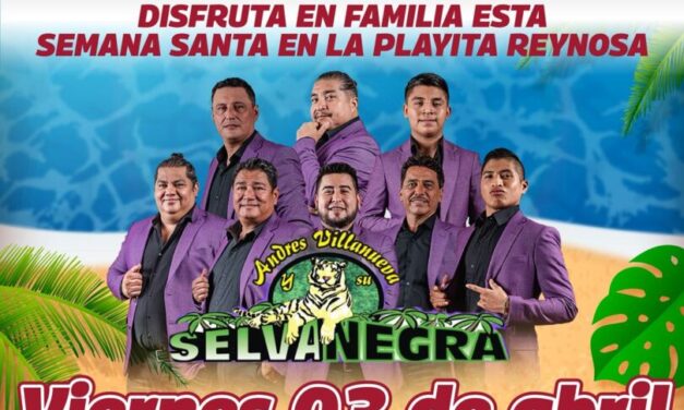 DISFRUTA SEMANA SANTA EN LA PLAYITA DE REYNOSA CON MÚSICA Y ACTIVIDADES FAMILIARES