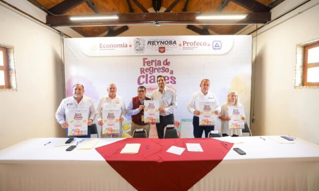 GOBIERNO DE REYNOSA, PROFECO Y CANACO ANUNCIAN FERIA DE REGRESO A CLASES 2026